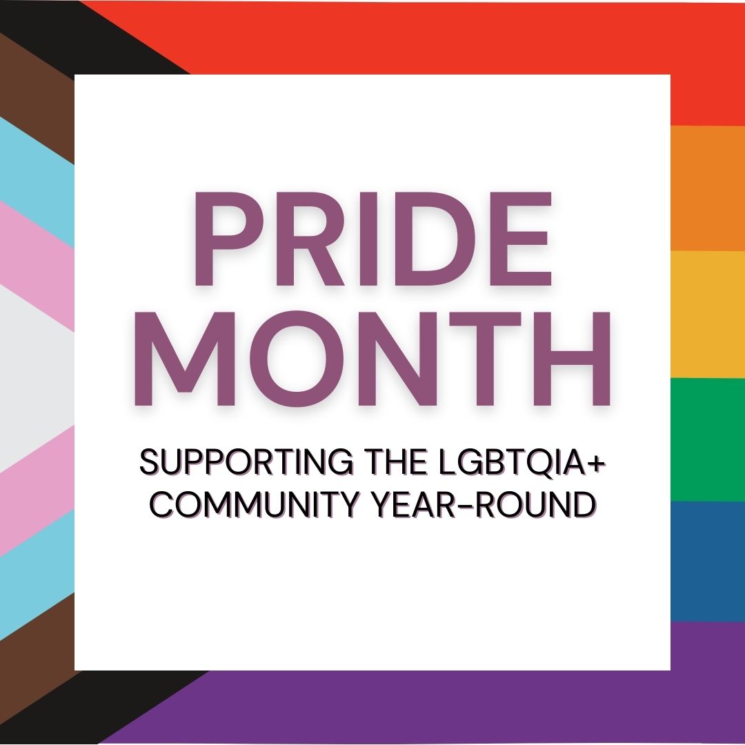 Supporting the LGBTQIA+ Community Year-Round